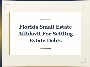 Eligibility for Florida Small Estate Affidavit for Debts