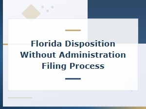 Filing Disposition Without Administration in Florida