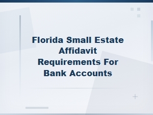 Florida Small Estate Affidavit for Bank Accounts